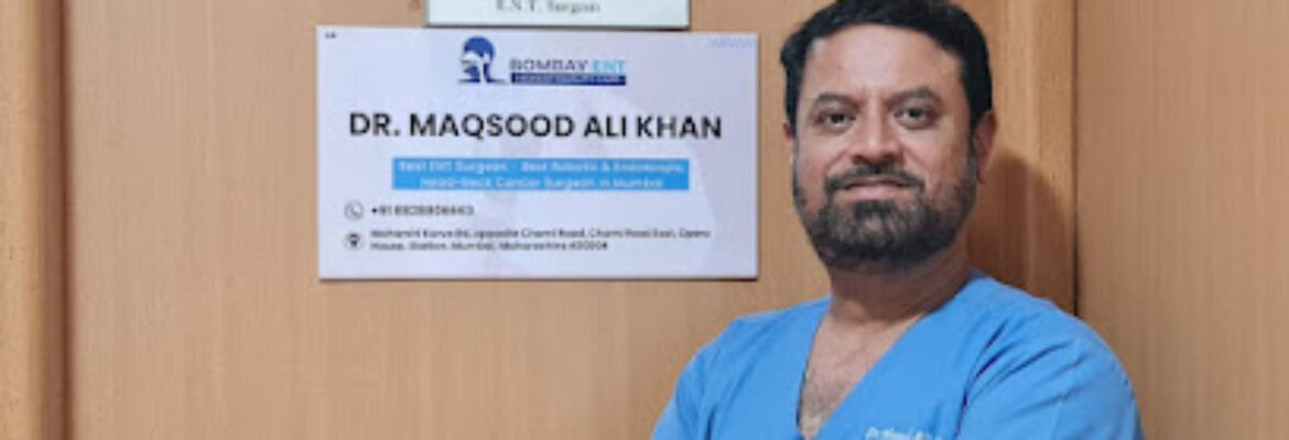 Dr Maqsood Ali Khan Best ENT Surgeon   Best Robotic   Endoscopic Head Neck Cancer Surgeon in Mumbai